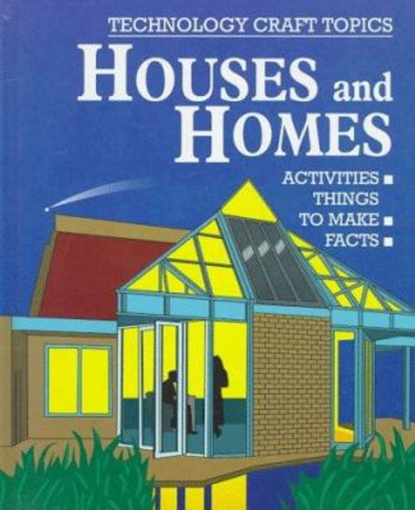 Cover Art for 9780531143308, Houses and Homes (Technology Craft Topics) by Chris Oxlade