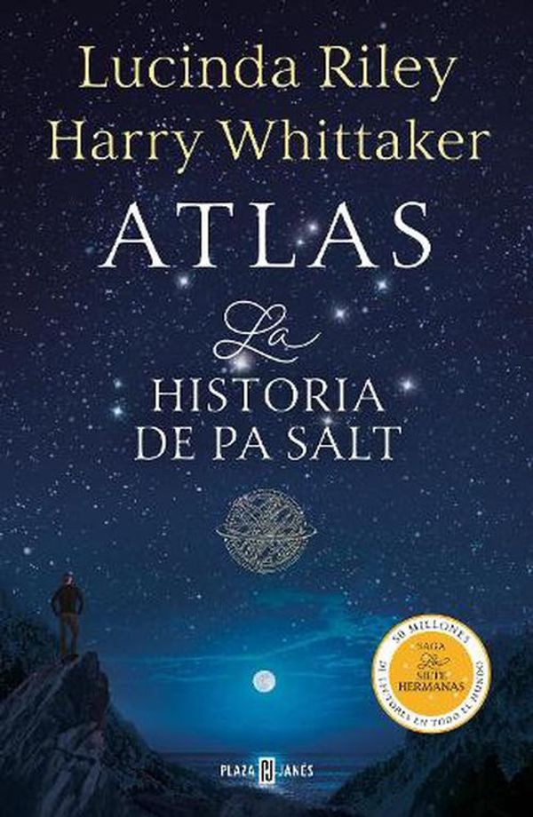 Cover Art for 9788401028052, Atlas. La historia de Pa Salt / Atlas: The Story of Pa Salt (LAS SIETE HERMANAS) (Spanish Edition) by Lucinda Riley, Harry Whittaker