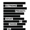 Cover Art for 9798761092501, Extreme Privacy: What It Takes to Disappear by Michael Bazzell