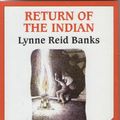 Cover Art for 9780745168722, Return of the Indian: Complete & Unabridged by Lynne Reid Banks