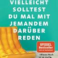 Cover Art for 9783442142736, Vielleicht solltest du mal mit jemandem darüber reden by Lori Gottlieb