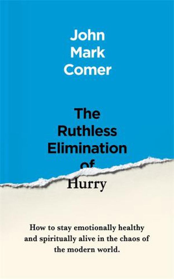 Cover Art for 9781529308358, The Ruthless Elimination of Hurry by John Mark Comer