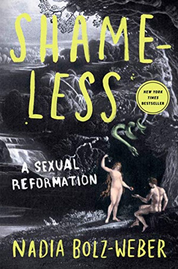 Cover Art for B07CWG1719, Shameless: A Sexual Reformation by Bolz-Weber, Nadia