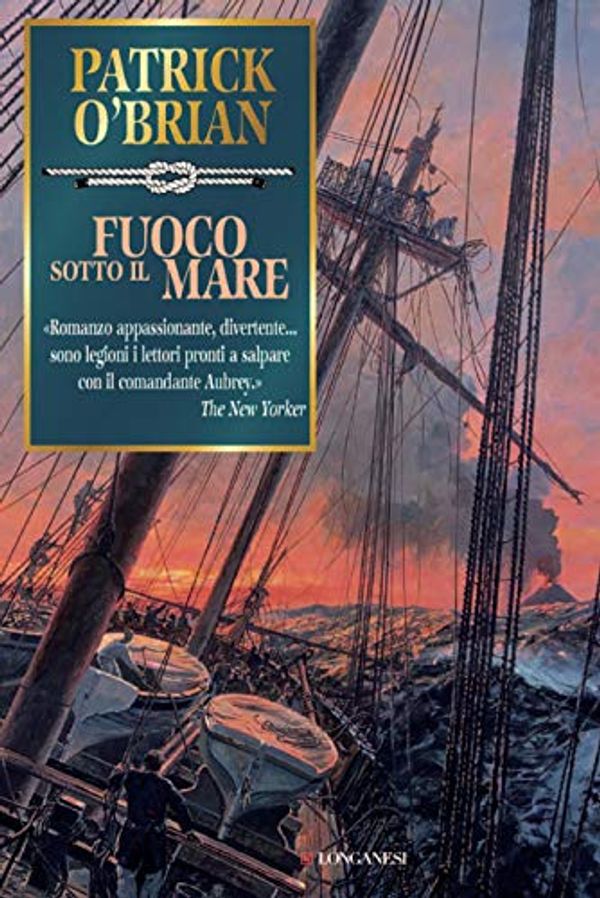 Cover Art for B00DTQL4AW, Fuoco sotto il mare: Un'avventura di Jack Aubrey e Stephen Maturin - Master & Commander (Le avventure di Aubrey e Maturin Vol. 16) (Italian Edition) by Patrick O'Brian