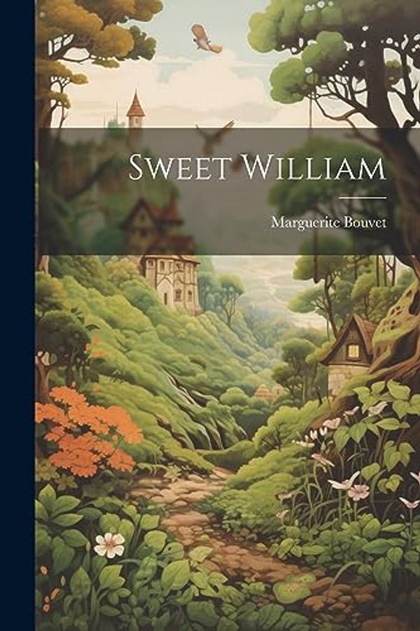 Cover Art for 9781021662415, Sweet William by Marguerite Bouvet