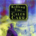 Cover Art for 9780679463320, Killing Time by Caleb Carr