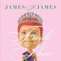 Cover Art for 9780525477990, Freak Show by James St James