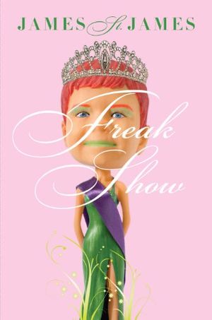 Cover Art for 9780525477990, Freak Show by James St James
