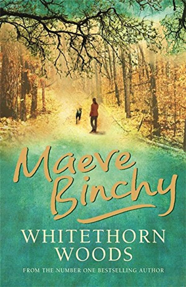 Cover Art for 9780752881966, Whitethorn Woods by Maeve Binchy
