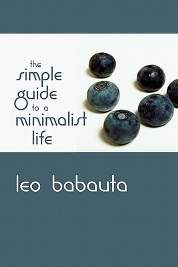 Cover Art for 9781434103116, The Simple Guide to a Minimalist Life by Leo Babauta