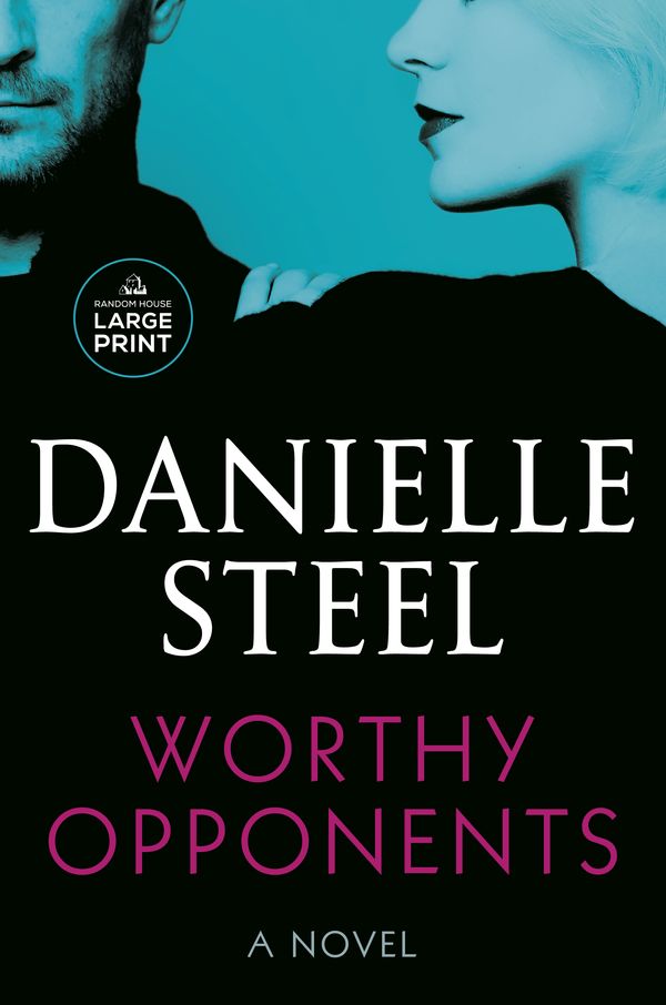 Cover Art for 9780593587898, Worthy Opponents by Steel, Danielle