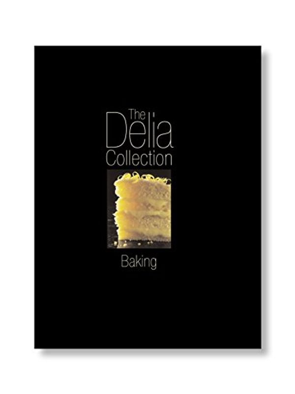 Cover Art for B011T6YNHY, The Delia Collection: Baking by Delia Smith (8-Sep-2005) Hardcover by 