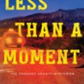 Cover Art for 9781492699101, Less Than a Moment by Steven F. Havill