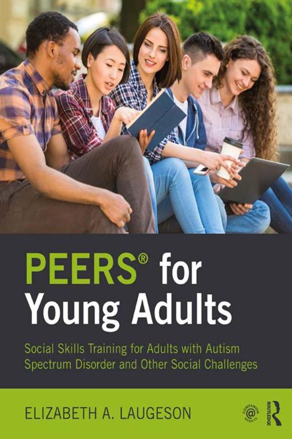 Cover Art for 9781315297033, PEERS® for Young AdultsSocial Skills Training for Adults with Autism S... by Elizabeth A. Laugeson