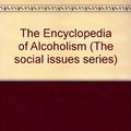 Cover Art for 9780816019557, The Encyclopedia of alcoholism by O'Brien, Robert, Morris Chafetz