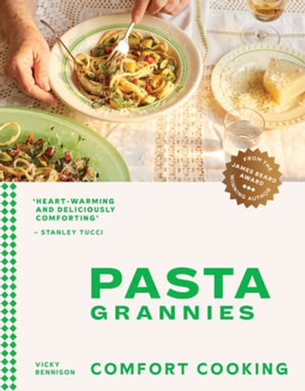 Cover Art for 9781784885434, Pasta Grannies: Comfort Cooking by Vicky Bennison