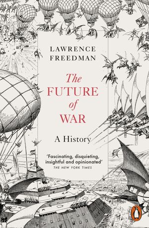 Cover Art for 9780141975603, Future of War the by Lawrence Freedman