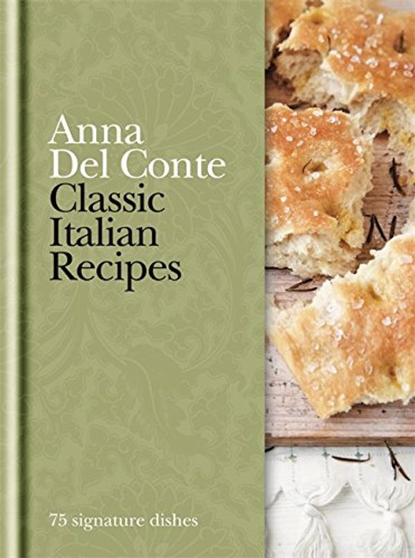 Cover Art for 9780600621782, Classic Italian Recipes: 75 Signature Dishes. by Anna Del Conte