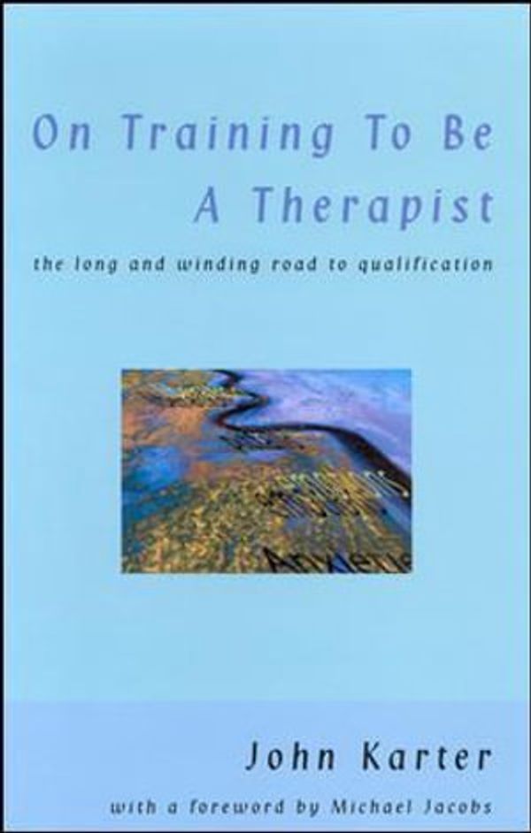 Cover Art for 9780335210015, On Training to be a Therapist by John Karter