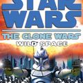 Cover Art for 9781448164257, Clone Wars: Wild Space by Karen Miller