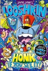 Cover Art for 9781788453134, Looshkin: Honk If You See It! by Jamie Smart