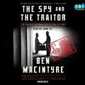Cover Art for 9780525643821, The Spy and the Traitor by Ben Macintyre, John Lee
