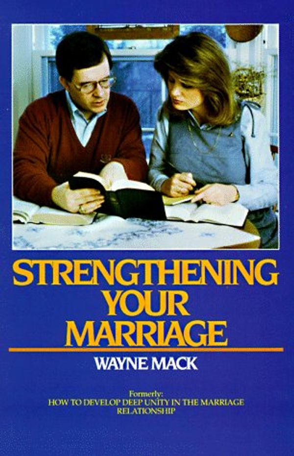 Cover Art for 9780875523330, Strengthening Your Marriage by Wayne Mack