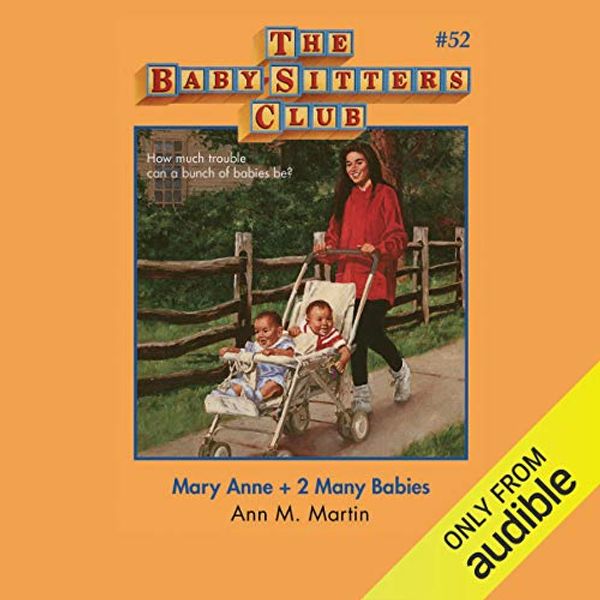 Cover Art for B07RBQFW82, Mary Anne + 2 Many Babies: The Baby-Sitters Club, Book 52 by Ann M. Martin