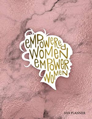 Cover Art for 9781726350853, Empowered Women Empower Women 2019 Planner: Marble Gold Weekly Planner 2019 - Weekly Views with To-Do Lists, Funny Holidays & Inspirational Quotes - ... with Vision Board, Notes and Much More. by Vanguard Notebooks