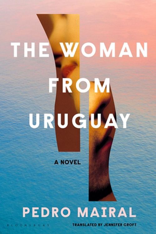 Cover Art for 9781635577334, The Woman from Uruguay by Pedro Mairal