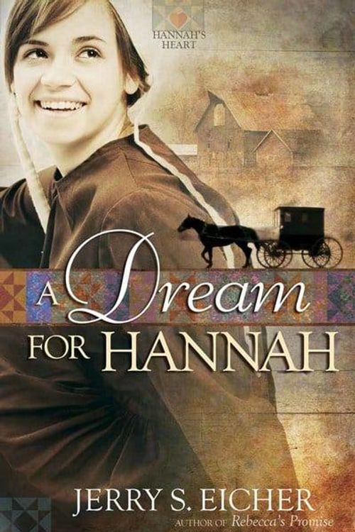 Cover Art for 9780736930451, A Dream for Hannah by Jerry S. Eicher