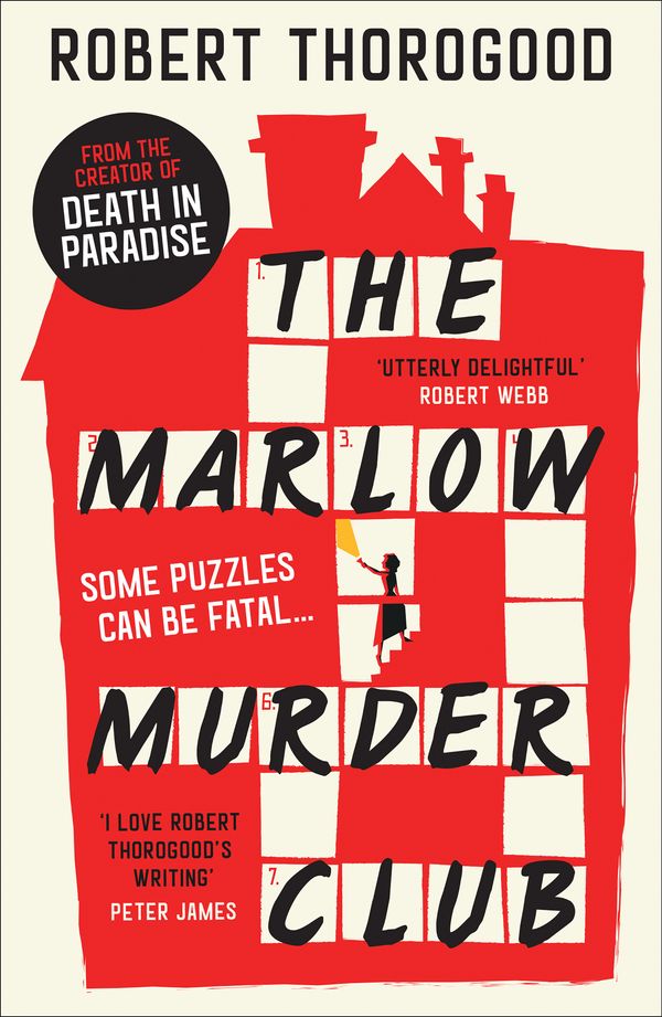 Cover Art for 9780008435912, The Marlow Murder Club: The first novel in a gripping new cosy crime and mystery series from the creator of the hit TV series Death in Paradise by Robert Thorogood