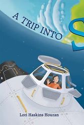 Cover Art for 9780807580912, A Trip Into Space: An Adventure to the International Space Station by Lori Haskins Houran
