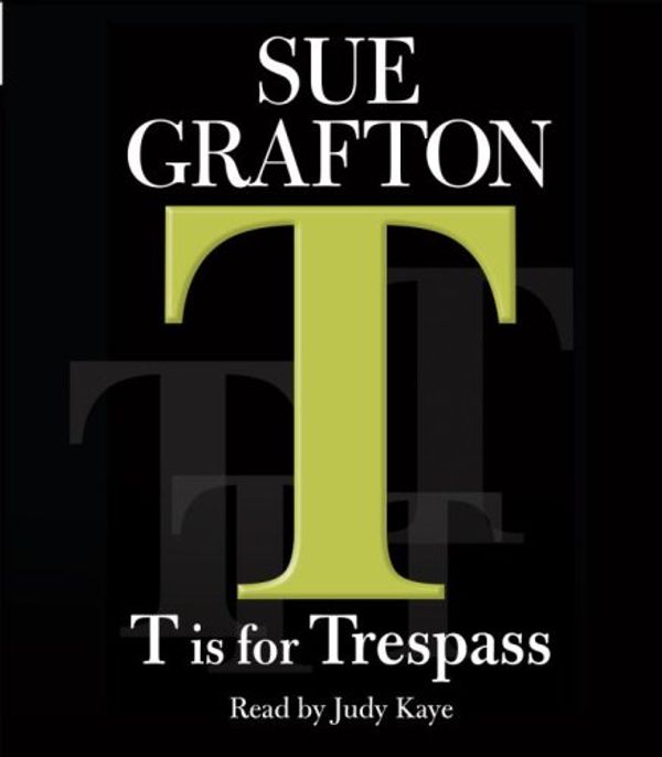 Cover Art for 9780739323120, T Is for Trespass by Sue Grafton