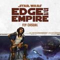 Cover Art for 9781633440685, Star Wars Edge of The Empire RPG: Fly Casual Game by Fantasy Flight Games