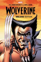 Cover Art for 9781302931643, Wolverine By Claremont & Miller: Deluxe Edition by Chris Claremont, Frank Miller, Paul Smith