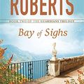 Cover Art for 9780349407838, Bay of Sighs (Guardians Trilogy) by Nora Roberts
