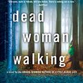 Cover Art for 9781250181282, Dead Woman Walking by Sharon Bolton