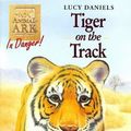 Cover Art for 9780340724040, Tiger on the Track by Daniels, Lucy