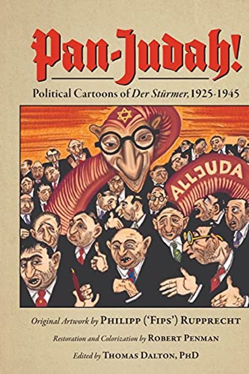 Cover Art for 9781734804294, Pan-Judah!: Political Cartoons of Der Sturmer, 1925-1945 by Robert Penman