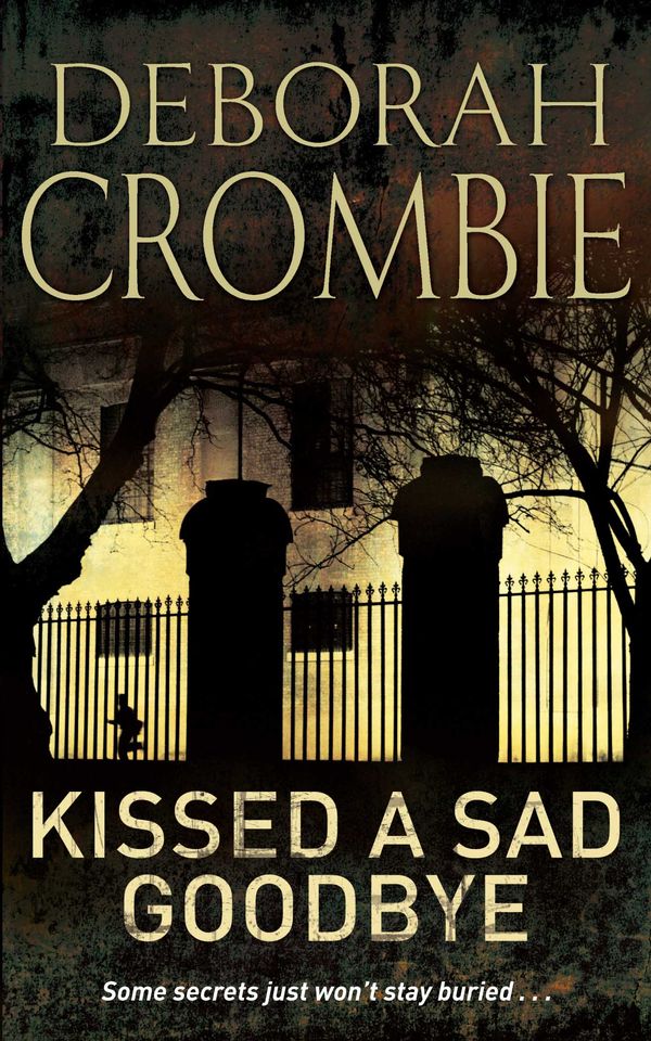 Cover Art for 9781743031926, Kissed a Sad Goodbye by Deborah Crombie