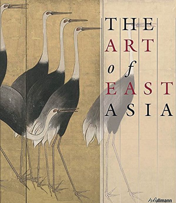 Cover Art for 9783833160981, The Art of East Asia by Gabriele Fahr-Becker