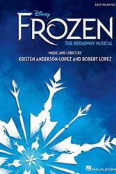 Cover Art for 9781540031266, Disney's Frozen - The Broadway Musical: Easy Piano Selections by Robert Lopez