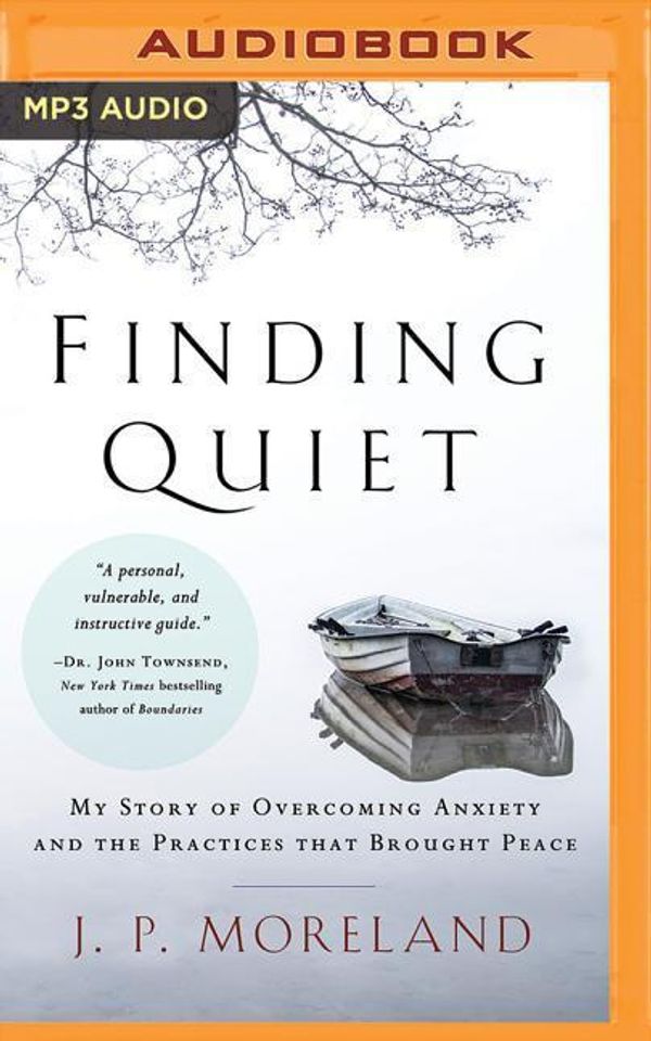 Cover Art for 9781978622135, Finding Quiet: A Philosopher's Story of Hope and Discovering Tools to Overcome Anxiety and Depression by J. P. Moreland