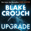 Cover Art for B0BMGBVQFV, Upgrade: Roman (German Edition) by Blake Crouch