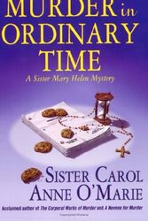 Cover Art for 9780312936181, Murder in Ordinary Time: A Sister Mary Helen Mystery (Sister Mary Helen Mysteries) by Sister Carol Anne O'Marie