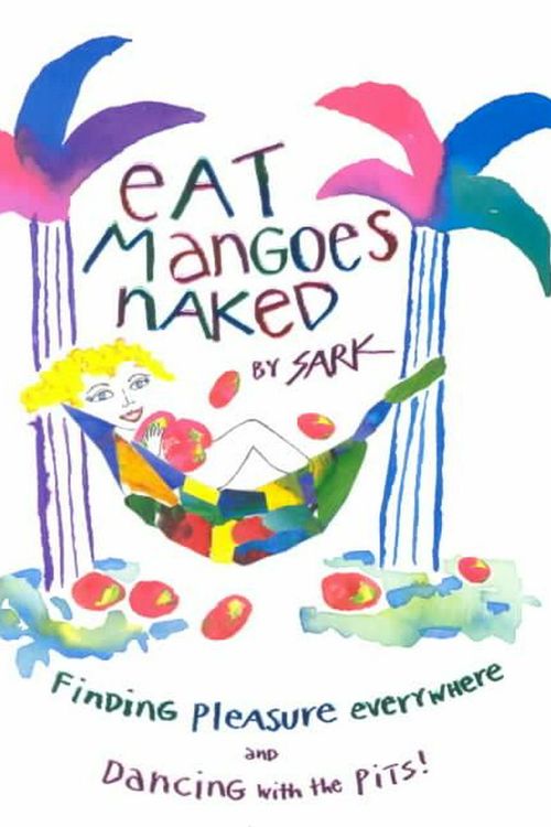 Cover Art for 9780684859774, Eat Mangoes Naked by Sark