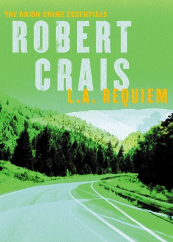 Cover Art for 9780752858272, L.A. Requiem - Crime Essentials by Robert Crais