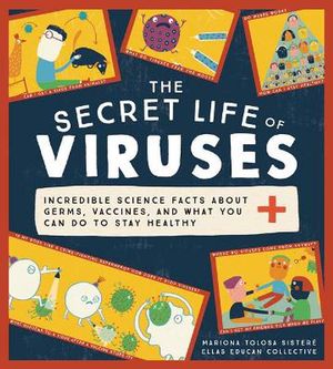 Cover Art for 9781728239767, The Secret Life of Viruses by Tolosa Sisteré, Mariona, Ellas Educan Collective