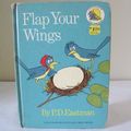 Cover Art for 9780394808390, Flap Your Wings (Random House Picturebacks) by P. D. Eastman